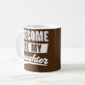 Dad Awesome Like My Daughter Funny Father Day Kaffeetasse (Vorderseite Links)