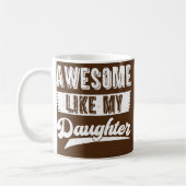 Dad Awesome Like My Daughter Funny Father Day Kaffeetasse (Links)
