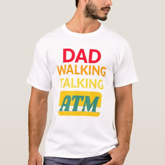Dad Bod Dad Walking Talking Atm T-Shirt (Vorderseite)