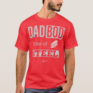 Dad Bod-Schlabber aus Stahl T-Shirt