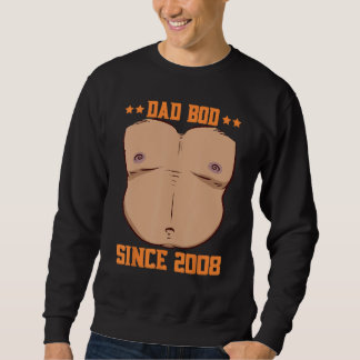 Dad Bod Since 2008 Father s Day Beer Belly Sweatshirt