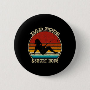 Dad Bods And Short Rods Lustige Angler Vintage Button