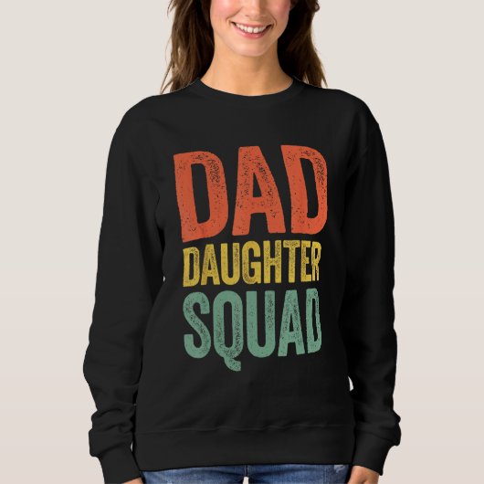 Dad Daughter Squad Father s Day Sweatshirt (Vorderseite)