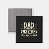 Dad, der Mann, der alles hat, außer einem vollen K Magnet (Vorderseite/Rückseite)