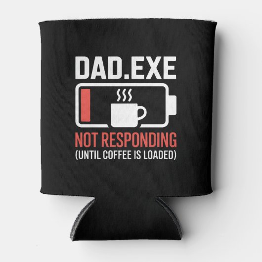 Dad.exe Coffee Not Responding Tech Coder Drink Dosenkühler (Vorderseite)