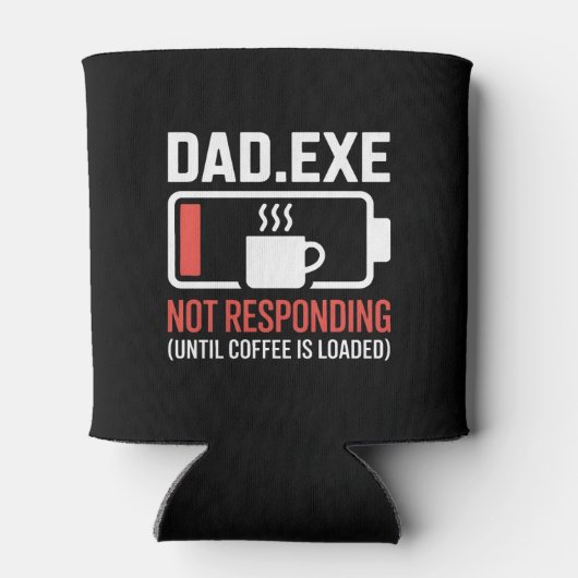 Dad.exe Coffee Not Responding Tech Coder Drink Dosenkühler (Rückseite)
