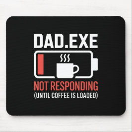 Dad.exe Kaffee nicht reagierend Programmierer Schr Mousepad