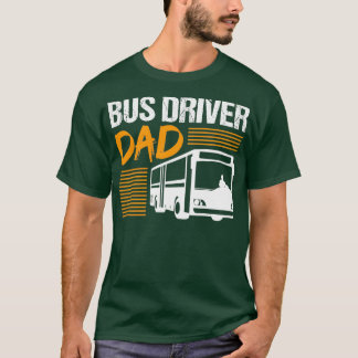Dad Father Bus Driver Profession Job Gift T-Shirt