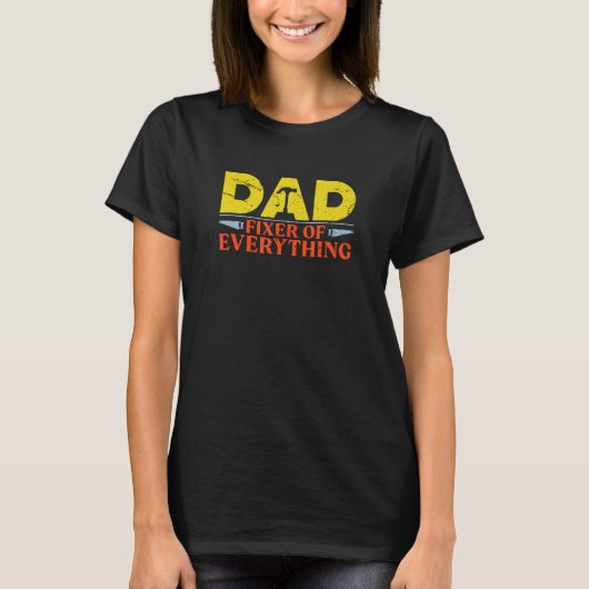 Dad Fixer Of Everything  Fathersday Husband Woodwo T-Shirt (Vorderseite)
