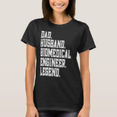 Dad Husband Biomedical engineer Legend T-Shirt (Vorderseite)