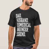 Dad Husband Biomedical engineer Legend T-Shirt (Vorderseite)