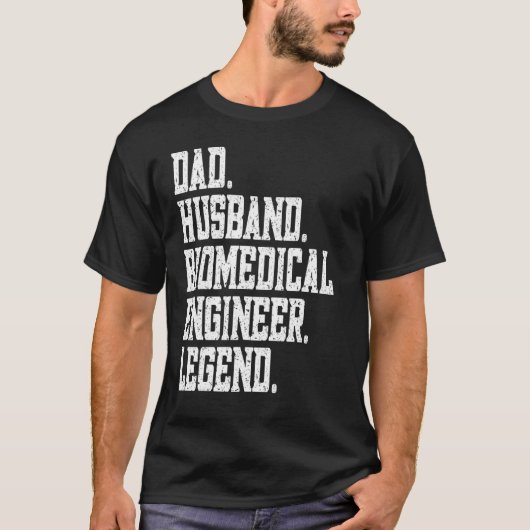 Dad Husband Biomedical engineer Legend T-Shirt (Vorderseite)