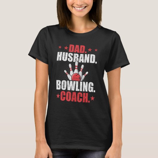 Dad Husband Bowling Coach Player Bowler T-Shirt (Vorderseite)