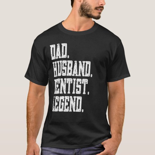 Dad Husband Dentist Legend T-Shirt (Vorderseite)