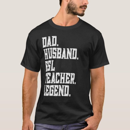 Dad Husband ESL Teacher Legend T-Shirt (Vorderseite)