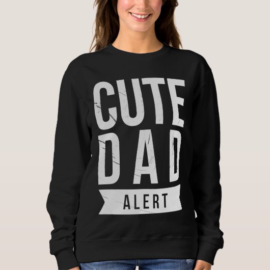 Dad Husband Fathers Day Joke Cute Dad Alert Quote Sweatshirt (Vorderseite)