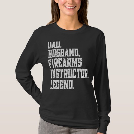 Dad Husband firearms instructor Legend T-Shirt (Vorderseite)