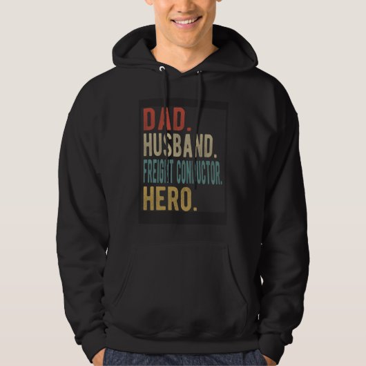Dad Husband Freight Conductor Hero Hoodie (Vorderseite)