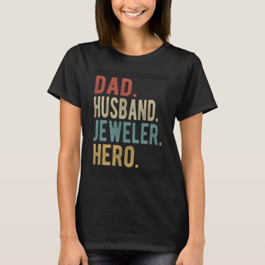 Dad Husband Jeweler Hero T-Shirt (Vorderseite)