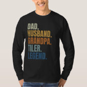 Dad husband tiler legend tile setter installer con T-Shirt (Vorderseite)