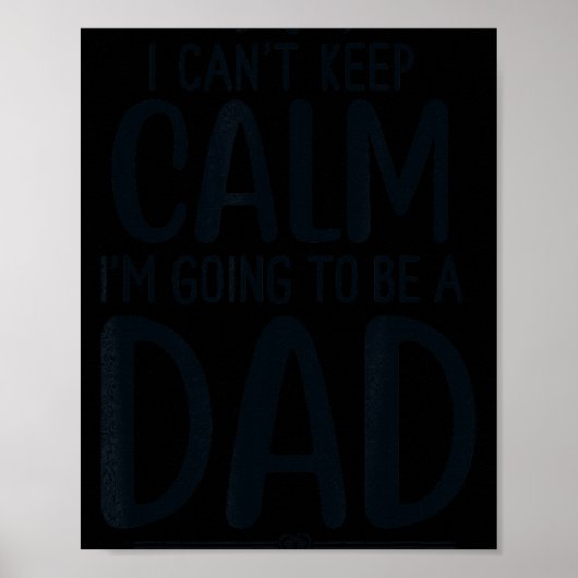 Dad I Can’t Keep Calm I'm Going To Be A Daddy New Poster (Vorne)