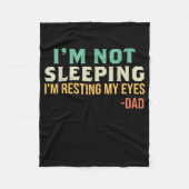 Dad I'm Not Sleeping I'm Resting My Eyes Father's Fleecedecke (Vorderseite)