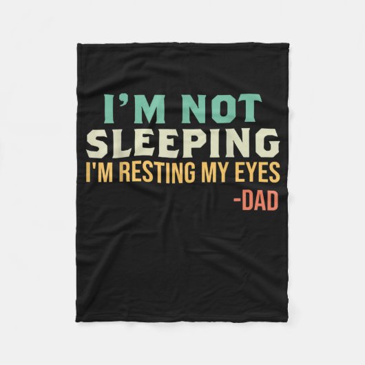 Dad I'm Not Sleeping I'm Resting My Eyes Father's Fleecedecke (Vorderseite)
