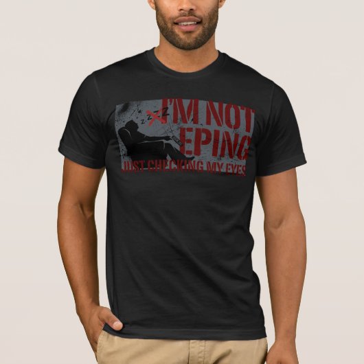 Dad I'm Not Sleeping Just Checking Eyes T-Shirt (Vorderseite)
