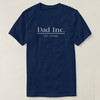 Dad Inc. Individuelles Gründungsjahr Neues Dad-Ges T-Shirt