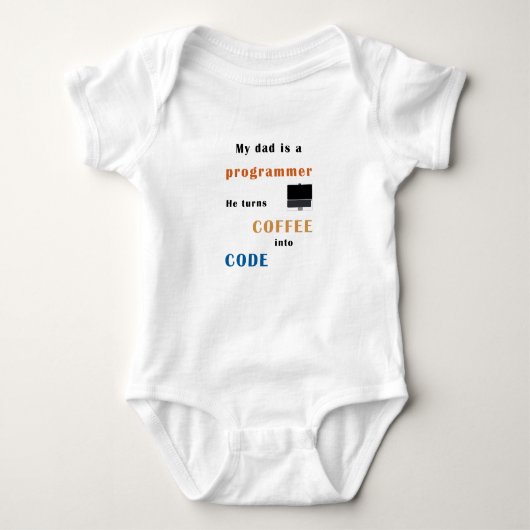 Dad is a progammer, he turns coffee into code baby strampler (Vorderseite)