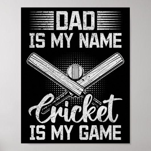 Dad Is My Name Cricket Is My Game - Cricket Daddy  Poster (Vorne)