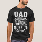 Dad Knows Everything. If He Doesn'T Know He Makes T-Shirt (Vorderseite)