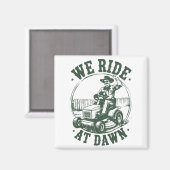 Dad Lawn Mower We Ride At Dawn Funny Mowing Gift G Magnet (Vorderseite/Rückseite)