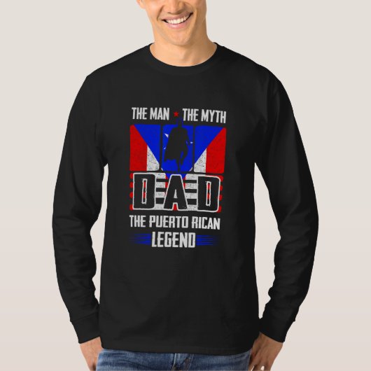 Dad Man The Myth The Puerto Rican Legend Puerto R T-Shirt (Vorderseite)