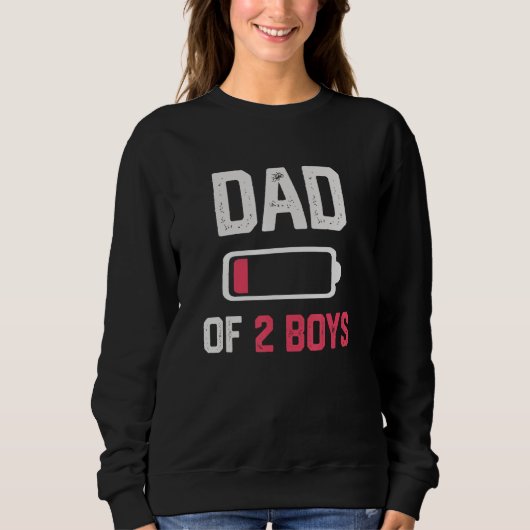Dad of 2 Boys  Low Battery Father s Day Sweatshirt (Vorderseite)
