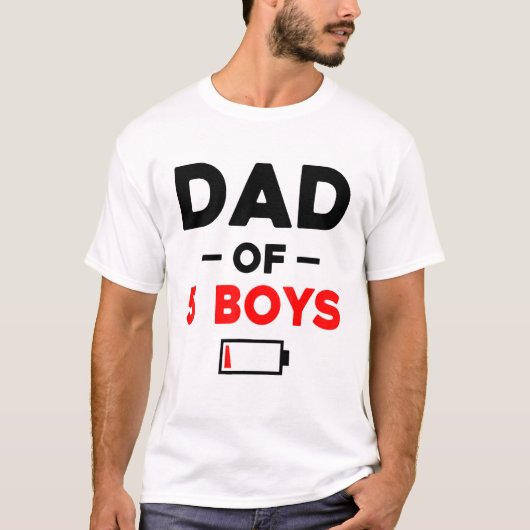 Dad Of 5 Boys Low Battery T-Shirt (Vorderseite)