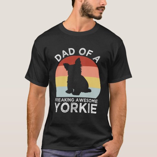 Dad of a Freaking Awesome Yorkie  Yorkshire Terrie T-Shirt (Vorderseite)