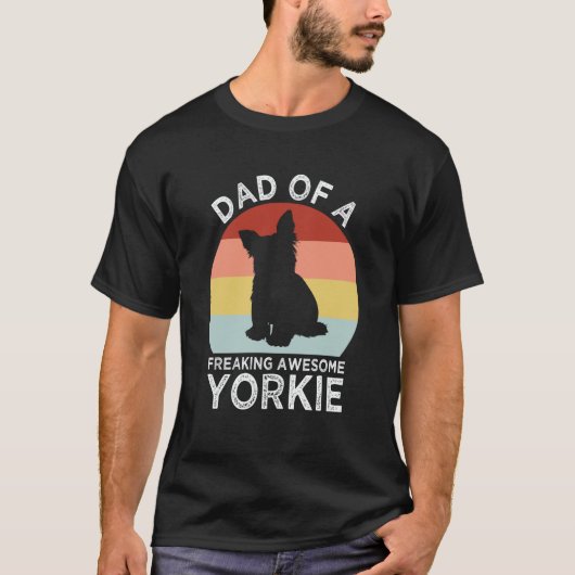 Dad of a Freaking Awesome Yorkie Yorkshire Terrier T-Shirt (Vorderseite)