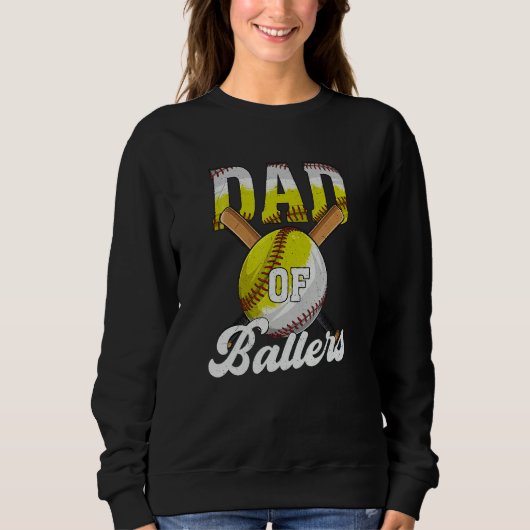 Dad of Ballers  Dad Of Baseball and Softball Playe Sweatshirt (Vorderseite)