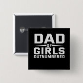 Dad Of Girls Outnumbered Funny Fathers Day Button (Vorne & Hinten)