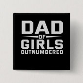 Dad Of Girls Outnumbered Funny Fathers Day Button (Vorderseite)