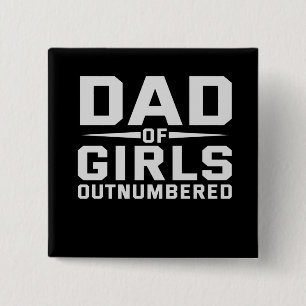 Dad Of Girls Outnumbered Funny Fathers Day Button
