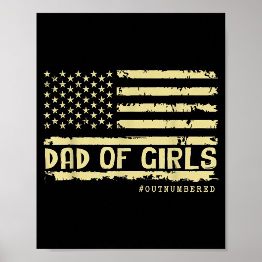 Dad Of Girls Outnumbered Us Flag Father's Day Daug Poster (Vorne)