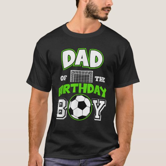 Dad of The Birthday Boy Cool Soccer Sport B Day Ma T-Shirt (Vorderseite)