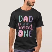 Dad of The Sweet One First Birthday Matching Famil T-Shirt (Vorderseite)