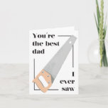 Dad Pun Birthday Father's Day Card - best dad Karte<br><div class="desc">Tell dad you love him with a dad pun joke. Is he handy? Even better. You're the best dad I ever saw!</div>