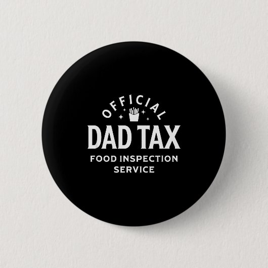 Dad Quote Father's Day Saying Dad Tax Food Inspect Button (Vorderseite)