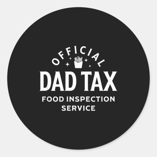 Dad Quote Father's Day Saying Dad Tax Food Inspect Runder Aufkleber (Vorderseite)
