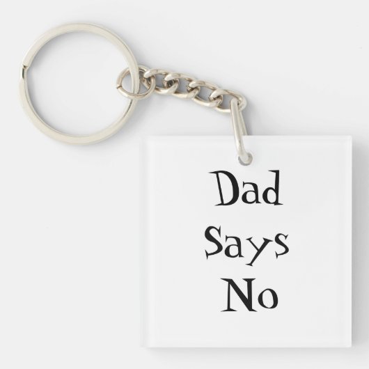 Dad Says No Schlüsselanhänger (Vorderseite)