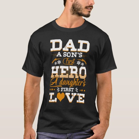 Dad Son s First Hero Daughter s First Love  Father T-Shirt (Vorderseite)
